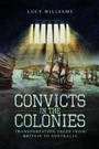Cover: Convicts in the Colonies - Pen & Sword History