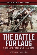 Cover: The Battle for Laos - Pen & Sword Military