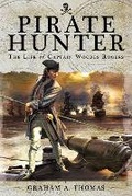 Cover: Pirate Hunter: The Life of Captain Woodes Rogers - Pen & Sword Maritime