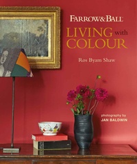 Abbildung von: Farrow & Ball Living with Colour - Ryland, Peters & Small Ltd