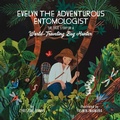 Cover: Evelyn the Adventurous Entomologist - The Innovation Press