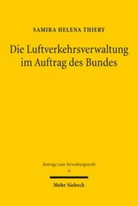 Abbildung von: Die Luftverkehrsverwaltung im Auftrag des Bundes - Mohr Siebeck