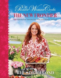 Abbildung von: The Pioneer Woman Cooks-The New Frontier - William Morrow Cookbooks