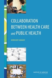 Abbildung von: Collaboration Between Health Care and Public Health - National Academies Press