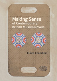 Enlarge image Cover: Making Sense of Contemporary British Muslim Novels - Palgrave Macmillan