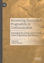 Cover: Recovering Overlooked Pragmatists in Communication - Palgrave Macmillan