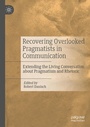 Cover: Recovering Overlooked Pragmatists in Communication - Palgrave Macmillan