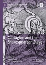 Cover: Contagion and the Shakespearean Stage - Palgrave Macmillan