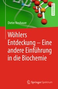 Abbildung von: Wöhlers Entdeckung - Eine andere Einführung in die Biochemie - Springer Spektrum