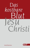 Cover: Das kostbare Blut Jesu Christi - Christliche Schriftenverbreitung e.V., Abt. Verlag
