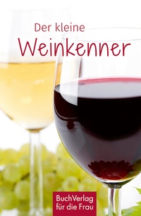 Abbildung von: Der kleine Weinkenner - BuchVerlag Leipzig