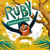 Enlarge image Cover: Ruby Rauchschwalbe - Ab in den Süden! - Wiesengrund Verlag