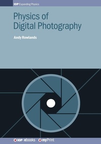 Enlarge image Cover: Physics of Digital Photography - Institute of Physics Publishing