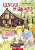 Cover: Abenteuer im Spreewald - Lilly, Nikolas und das geheimnisvolle Tagebuch - Kinderbuchverlag Biber & Butzemann