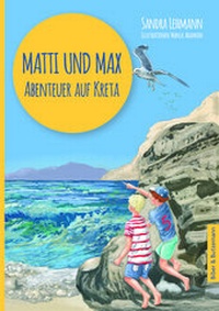 Abbildung von: Matti und Max: Abenteuer auf Kreta - Kinderbuchverlag Biber & Butzemann