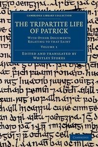 Enlarge image Cover: The Tripartite Life of Patrick - Cambridge University Press