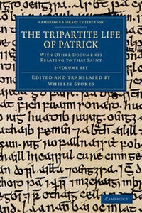 Enlarge image Cover: The Tripartite Life of Patrick 2 Volume Set - Cambridge University Press