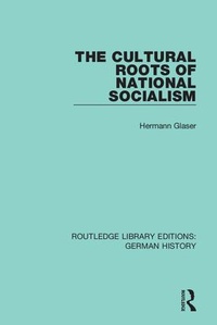 Enlarge image Cover: The Cultural Roots of National Socialism - Routledge
