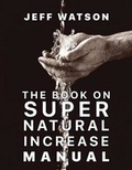 Cover: The Book on Super Natural Increase Manual - Instantpublisher