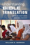 Cover: Understanding Bible Translation - Bringing God`s Word into New Contexts - Kregel Publications,U.S.