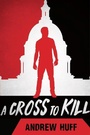 Cover: A Cross to Kill - Kregel Publications,U.S.