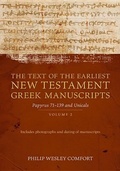 Cover: The Text of the Earliest New Testament Greek Man - Volume 2, Papyri 75-139 and Uncials - Kregel Publications,U.S.