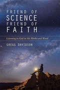 Cover: Friend of Science, Friend of Faith - Listening to God in His Works and Word - Kregel Publications,U.S.
