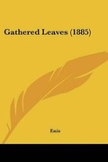 Cover: Gathered Leaves (1885) - Kessinger Publishing