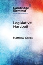 Cover: Legislative Hardball - Cambridge University Press