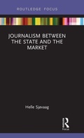 Cover: Journalism Between the State and the Market - Routledge