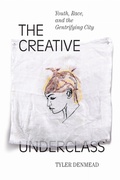 Cover: The Creative Underclass - Duke University Press
