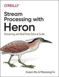 Cover: Stream Processing with Heron - O'Reilly