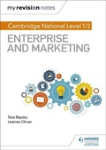 Cover: My Revision Notes: Cambridge National Level 1/2 Enterprise and Marketing - Hodder Education