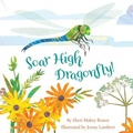 Cover: Soar High, Dragonfly - Sleeping Bear Press