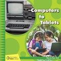 Cover: Computers to Tablets - Cherry Lake Publishing