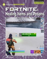 Abbildung von: Fortnite: Healing Items and Potions - Cherry Lake Publishing