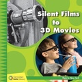 Cover: Silent Films to 3D Movies - Cherry Lake Publishing