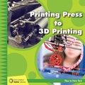 Cover: Printing Press to 3D Printing - Cherry Lake Publishing