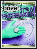 Cover: Oops! It's a Pacemaker! - Gareth Stevens Publishing
