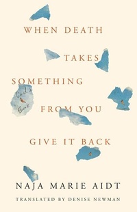 Enlarge image Cover: When Death Takes Something from You Give It Back - Coffee House Press