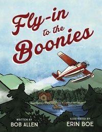 Enlarge image Cover: Fly-In to the Boonies - Beaver's Pond Press