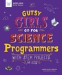 Cover: Gutsy Girls Go for Science: Programmers - Nomad Press (VT)