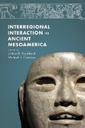 Cover: Interregional Interaction in Ancient Mesoamerica - University Press of Colorado