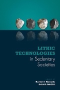 Cover: Lithic Technologies in Sedentary Societies - University Press of Colorado