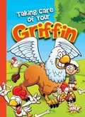 Cover: Taking Care of Your Griffin - Black Rabbit Books