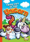 Cover: Taking Care of Your Unicorn - Black Rabbit Books