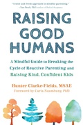 Cover: Raising Good Humans - New Harbinger Publications