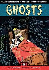 Enlarge image Cover: Ghosts: Classic Monsters of Pre-Code Horror Comics - Idea & Design Works
