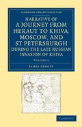 Cover: Narrative of a Journey from Heraut to Khiva, Moscow, and St Petersburgh during the Late Russian Invasion of Khiva - Cambridge University Press