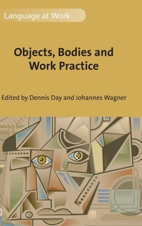 Enlarge image Cover: Objects, Bodies and Work Practice - Multilingual Matters